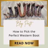 How to Pick the Perfect Western Boot